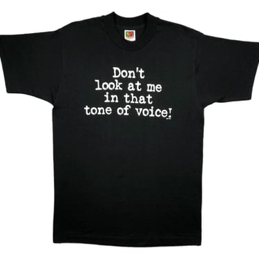 Vintage 1995 “Don’t Look At Me In That Tone Of Voice!” Funny Slogan/Phrase Graphic T-Shirt Size Medium/Large 