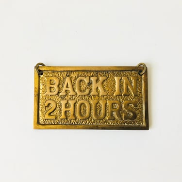 Vintage Brass Store Sign / Back in 1 or 2 Hours 