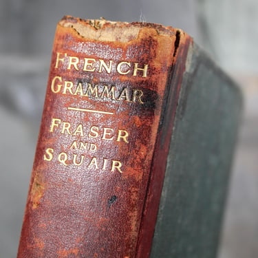 1905 Antique French Grammar Book (in English) | Written by W.H. Fraser & J. Squair | Leather Bound, Turn of the Century Textbook 