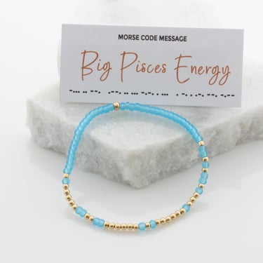 Big Pisces Energy Morse Code Bracelet, Best Friend Birthday Gift, February and March Zodiac Bead Bracelet, Stretch Bracelet 