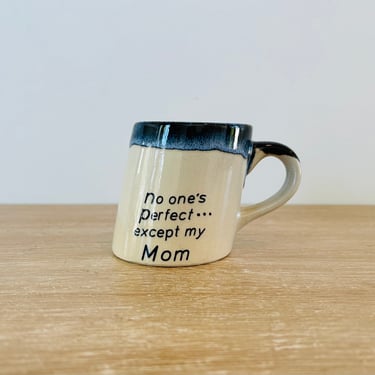 Vintage Coffee Mug No One's Perfect Except My Mom Ceramic Mug 