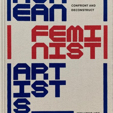 Korean Feminist Artists: Confront and Deconstruct