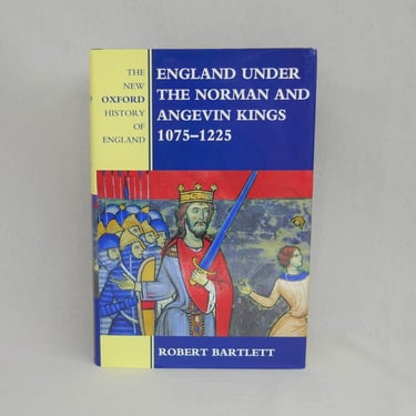 England Under the Norman and Angevin Kings 1075-1225 (2000) by Robert Bartlett - Oxford University Press - Vintage History Book 