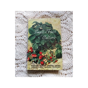 Vintage Fruit Book - Small Fruit Culture - Hardcover 2nd Edition 1948 