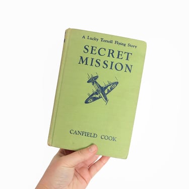 1943 SECRET MISSION by Canfield Cook | A Lucky Terrell Flying story 