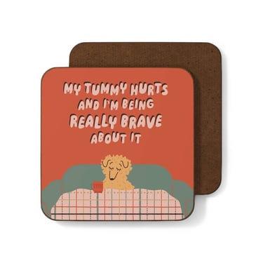 My Tummy Hurts Coaster