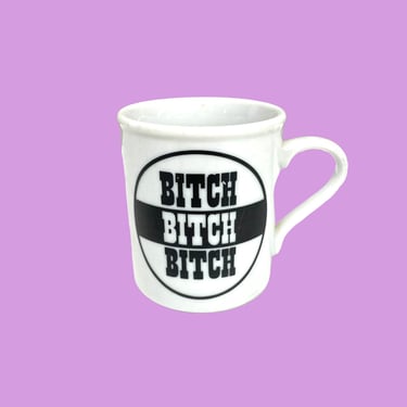 Vintage Bitch Bitch Bitch Mug Retro 1990s Ceramic + Black Font + Novelty or Humor + Coffee or Tea + Drinkware + Kitchen Decor and Drinking 