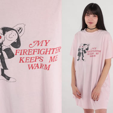 My Firefighter Keeps Me Warm T-Shirt Dress 90s Sleep Shirt Mini Dress Pajamas Tshirt Nightie Baby Pink Vintage 1990s Small Medium Large XL 
