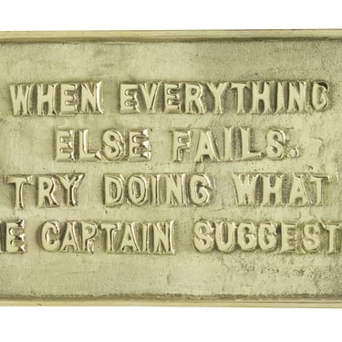 &quot;When Everything Else Fails&quot; Sign