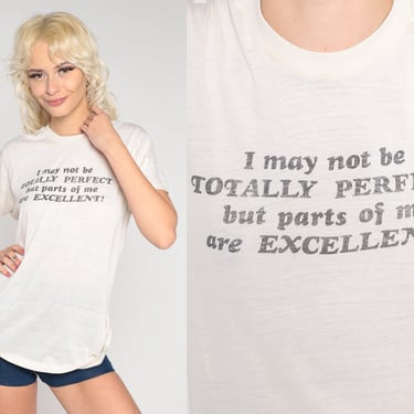 80s Joke Shirt I May Not Be Totally Perfect, But Parts of Me Are Excellent Graphic Funny TShirt Vintage Thin Burnout Single Stitch Small 