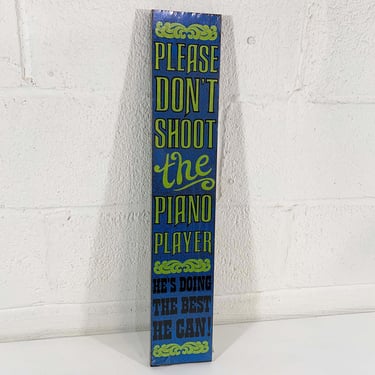 Vintage Sign Pianist Humor Don't Shoot the Piano Player Saloon Decor Musician Art Bar Barware Wall Hanging Plaque Father's Day Man Cave 70s 