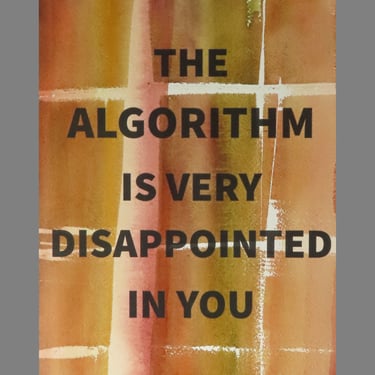 Algorithm Series 23: The Algorithm Is Very Disappointed in You 