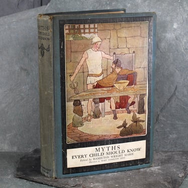 Myths Every Child Should Know by Hamilton Wright Mabie, Illustrated by Mary Hamilton Frye | 1931 Antique Children's Book of Mythology 