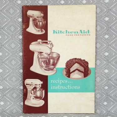 KitchenAid Food Preparers Recipes Instructions (1961) - mid-century stand mixer recipes - Hobart Manufacturing Company - Vintage Cookbook 