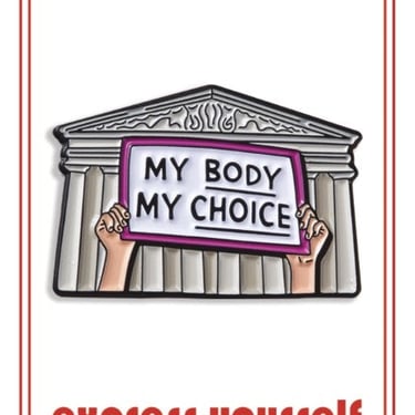 My Body, My Choice Pin