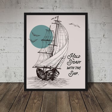 Fine art print | Wall Decor | Giclée | 8 x 10 |  Hold Steady with the Ship 