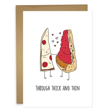 Through Thick and Thin Pizza Greeting Card