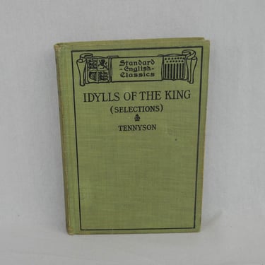 Idylls of the Kings, Selections (1903) Alfred, Lord Tennyson - Small Hardcover - Standard English Classics - Antique Vintage Poetry Book 