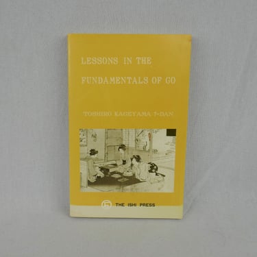 Lessons in the Fundamentals of Go (19xx) by - Vintage Go Game Book - The Ishi Press 