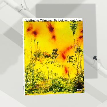 Wolfgang Tillmans: To look Without Fear