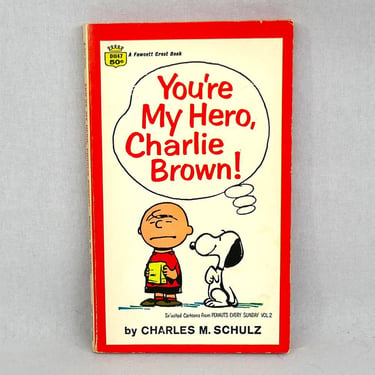 You're My Hero, Charlie Brown (1968) by Charles Schulz - Snoopy, Peanuts - Vintage Newspaper Cartoon Comic Strip Book 