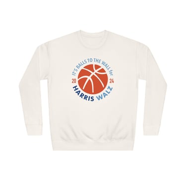 Kamala &quot;Balls To The Walls&quot; Sweatshirt (Printify)