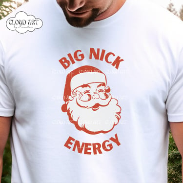 Mens Christmas Shirt, Funny Holiday Tee, Retro Christmas Tee, Big Nick Energy, Funny Christmas Shirt, Sarcastic XMAS Tee, Alt Christmas Tee by CloudArt