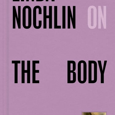 Linda Nochlin on the Body (Pocket Perspectives, 5)