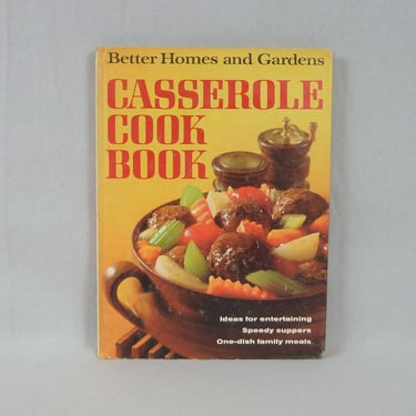 Casserole Cook Book (1968) - Entertaining Ideas - Speedy Suppers - One Dish Family Meals - Better Homes and Gardens - Vintage 1960s Cookbook 