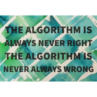 Algorithm Series 60: The Algorithm Is Always/Never Right/Wrong 
