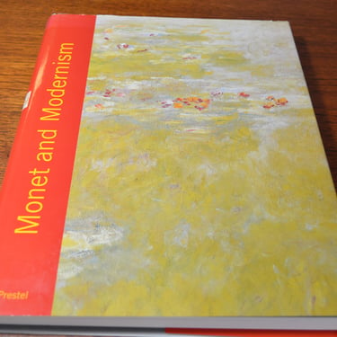 Monet and Modernism by Karin Sagner-Duchting, 1st Ed. Hardcover, 2001 