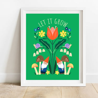 Let It Grow 8 X 10 Art Print/ Garden Gnomes With Mushrooms Illustration/ Floral Folk Art Wall Decor/ Gifts For Gardeners 