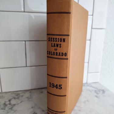 1945 Session Laws of Colorado by Walter F. Morrison Secretary of State signed by Jordan Mills Seat #63 CO House of Representatives 