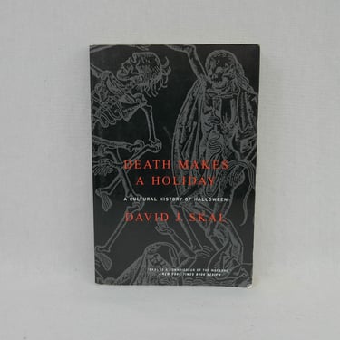 Death Makes a Holiday: A Cultural History of Halloween (2002) by David J Skal - Vintage Book 