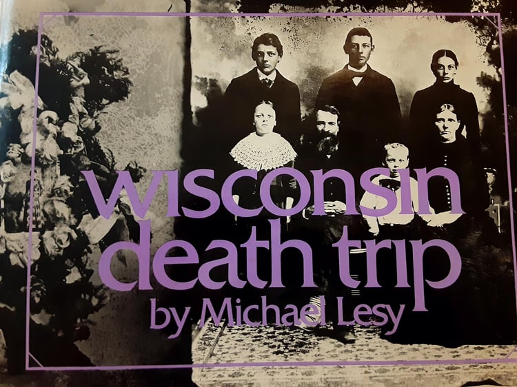 Wisconsin Death Trip By Michael Lesy - 1973 First Edition Hardback With Dust Jacket - Illustrated Images