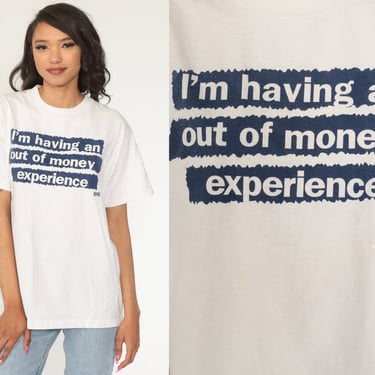 90s Joke Shirt Broke Out of Money Experience Shirt Graphic Tee Shirt Joke Vintage Cynical 90s Tshirt Retro T Shirt Print Slogan Medium Large 