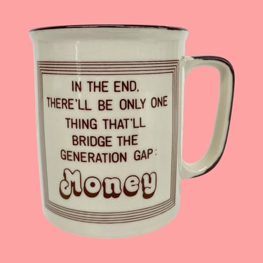 Vintage Novelty Mug Retro 1970s Contemporary + Bridge the Generation Gap + MONEY + Cream and Brown + Porcelain + Coffee Mug + Kitchen Drink 