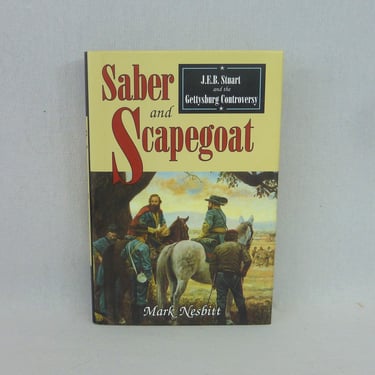 Saber and Scapegoat (1994) by Mark Nesbitt - Signed First Edition by Author in Gettysburg - J.E.B. Stuart - US Civil War History Book 