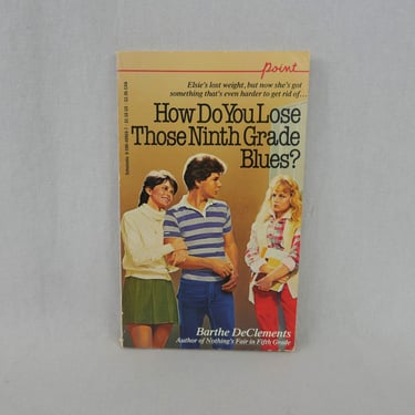 How Do You Lose Those Ninth Grade Blues? (1983) by Barthe DeClements - Vintage 1980s Teen Fiction 