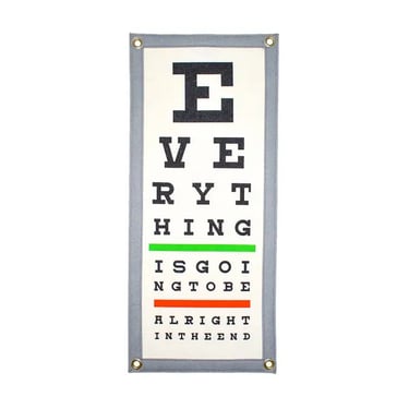 Everything Is Going To Be Alright in the End Eye Chart Camp Flag