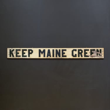 Large Antique Wooden &quot;Keep Maine Green&quot; Sign c.1940-1950