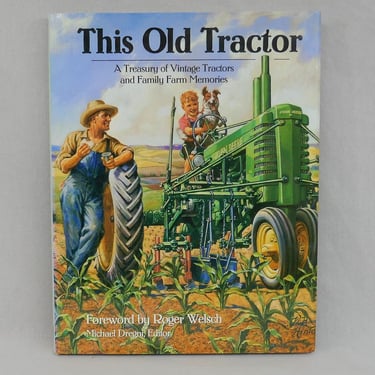 This Old Tractor (1998) - A Treasury of Vintage Tractors and Family Farm Memories - Vintage Hardcover Book 
