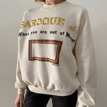 Baroque: When You're Out Of Monet Sweatshirt