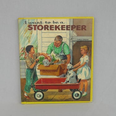I Want to Be a Storekeeper (1958) by Carla Greene - Hardcover ex-library early reader - Vintage Children's Book 