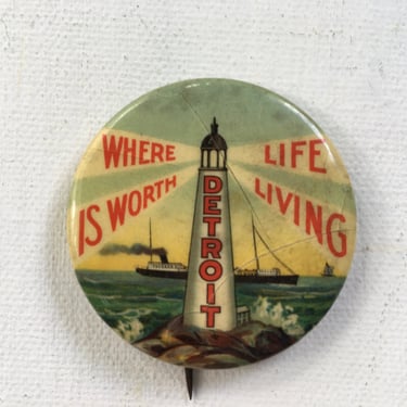 Antique Detroit Pin Back Pin, Detroit Where Life Is Worth Living, Detroit History, April 14 1896, Allied Printing, Detroit Michigan Lovers 