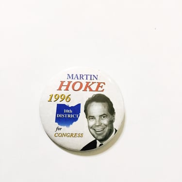 Vintage 1996 Martin Hoke Campaign Pinback Button 10th District for Congress Pin Voting Election Pin Back Buttons Ohio Political Pin 1990s 