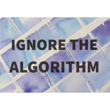 Algorithm Series 59: Ignore The Algorithm 