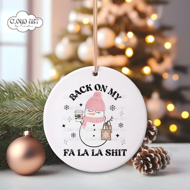 Snowman Christmas Ornament, Funny Tree Ornament, Sarcastic Ornament, Under 20, Shopping Addict Gift, Gift for Shopaholic, Falala, Gift Her by CloudArt
