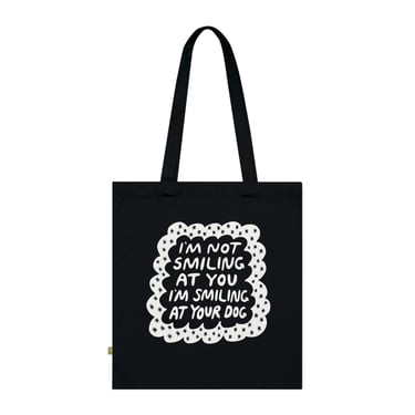 I'm Smiling at Your Dog Organic Cotton Tote Bag - Black 