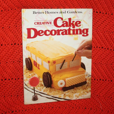 Vintage 1980s Creative Cake Decorating Cookbook by Better Homes and Gardens 